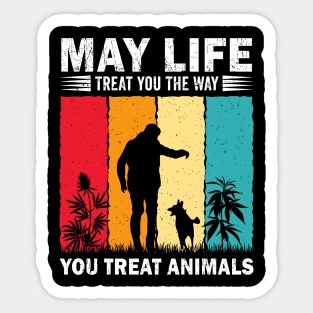 May Life Treat You The Way You Treat Animals Retro Vintage Sticker